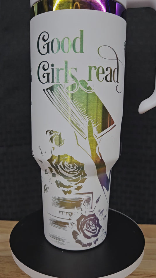 Good Girls Read Bad Books 40 oz Laser Engraved Tumbler